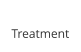 Treatment