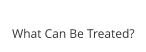 What Can Be Treated?