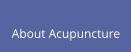 About Acupuncture